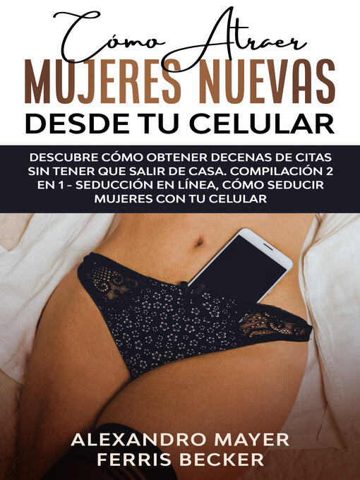 Title details for Cómo Atraer Mujeres Nuevas Desde tu Celular by Alexandro Mayer - Available